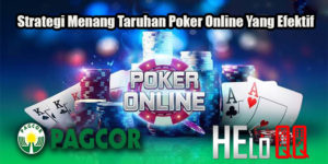Strategi Menang Taruhan Poker Online Yang Efektif